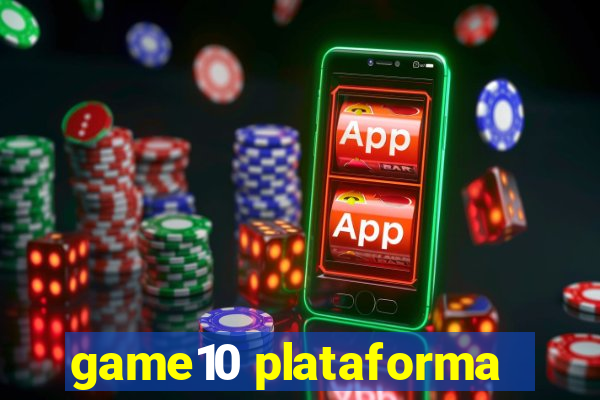 game10 plataforma